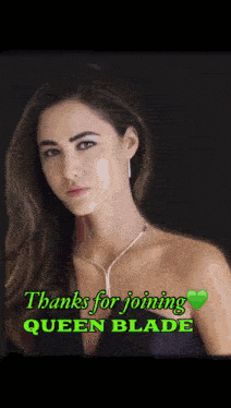a picture of a woman with the words " thanks for joining queen blade " on it