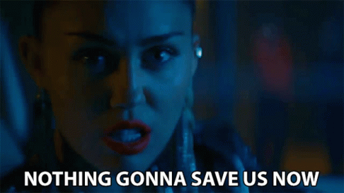 Nothing Gonna Save Us Now Miley Cyrus GIF - Nothing Gonna Save Us Now Miley Cyrus Nothing Breaks Like A Heart GIFs