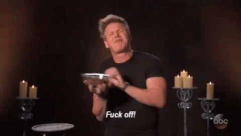 Gordon Gordon Ramsey GIF - Gordon Gordon Ramsey Fuck Off GIFs