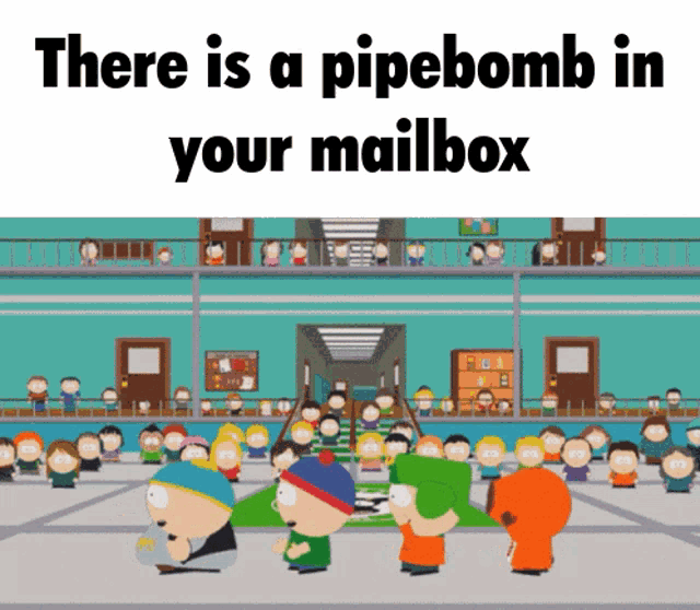 South Park There Is A Pipe Bomb In Your Mailbox GIF - South Park There Is A Pipe Bomb In Your Mailbox Funny Meme GIFs