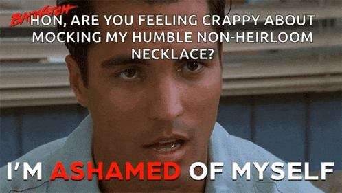 a man says i 'm ashamed of myself while looking at the camera