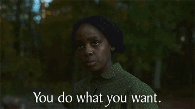 You Do What You Want Cora GIF - You Do What You Want Cora The Underground Railroad GIFs