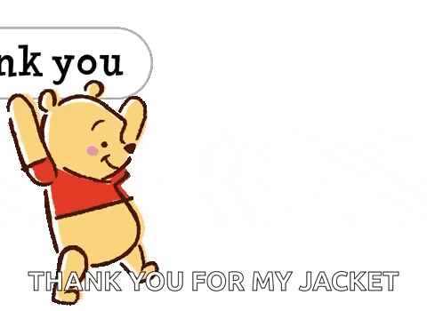 a cartoon of winnie the pooh and piglet saying thank you for my jacket