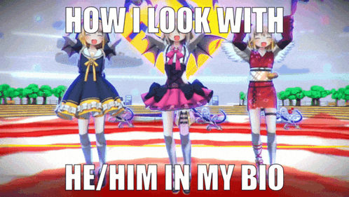 three anime girls are standing next to each other with the words how i look with he / him in my bio above them