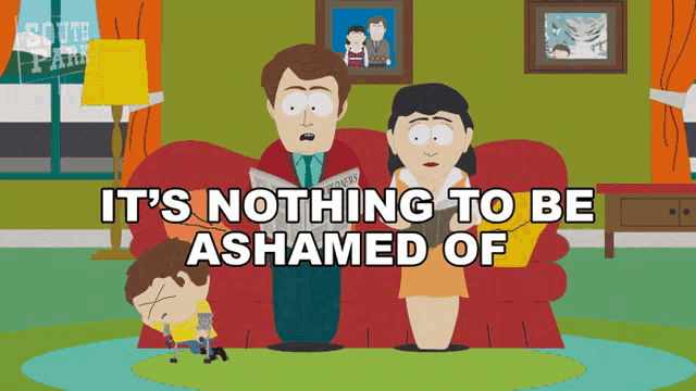 a cartoon of a family sitting on a couch with the words it 's nothing to be ashamed of above them