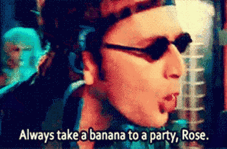 a man wearing sunglasses is saying always take a banana to a party rose