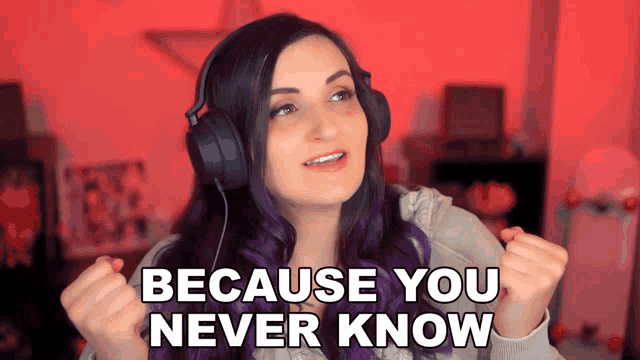 a woman wearing headphones has the words because you never know written on her face