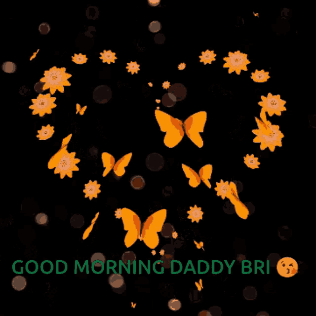 a heart made of butterflies and flowers with the words good morning daddy bri below it