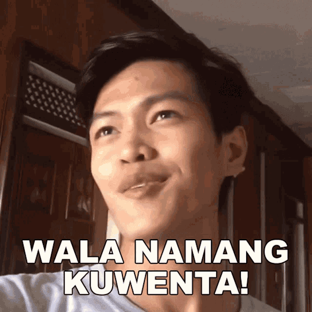 a man making a funny face with the words wala namang kuwanta written below him