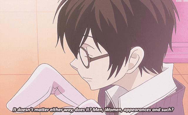 a man with glasses says it doesn 't matter either way does it ? men women appearances and such