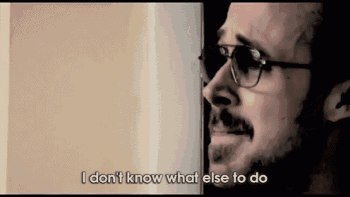 a man with glasses and a beard says i don 't know what else to do