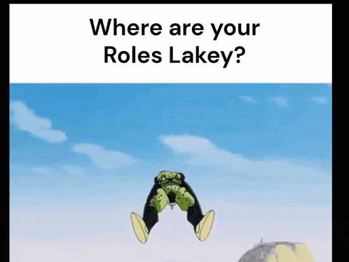 a cartoon character is jumping in the air with the words " where are your roles lakey " below him