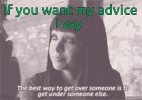 If You Want My Advice GIF - If You Want My Advice I Say GIFs