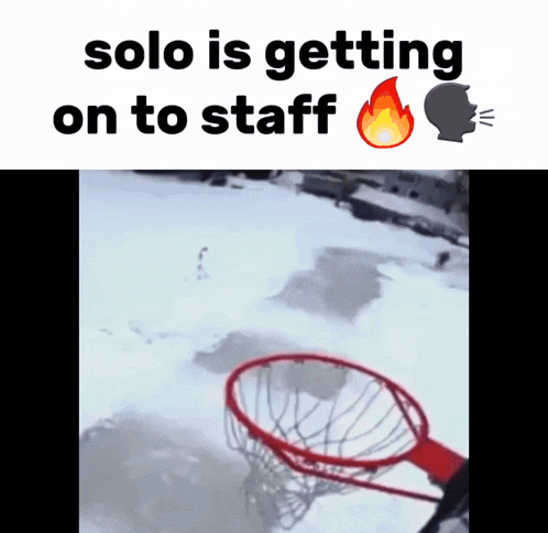 a basketball hoop in the snow with the words solo is getting on to staff below it