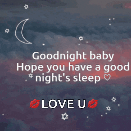 a message that says goodnight baby hope you have a good night 's sleep and love u