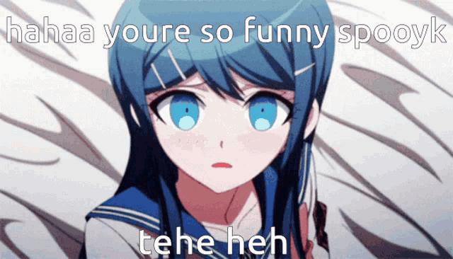 a picture of a girl with the words " hahaa youre so funny spooky "