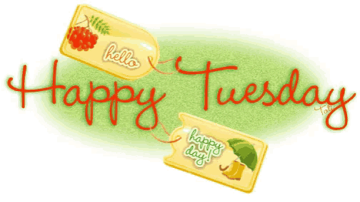 a sign that says happy tuesday with a tag that says hello