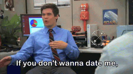 If You Don'T Wanna Date Me - Date GIF - Workaholics Adam Devine But Youre Wrong GIFs