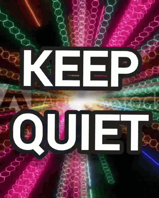 a sign that says " keep quiet " on it