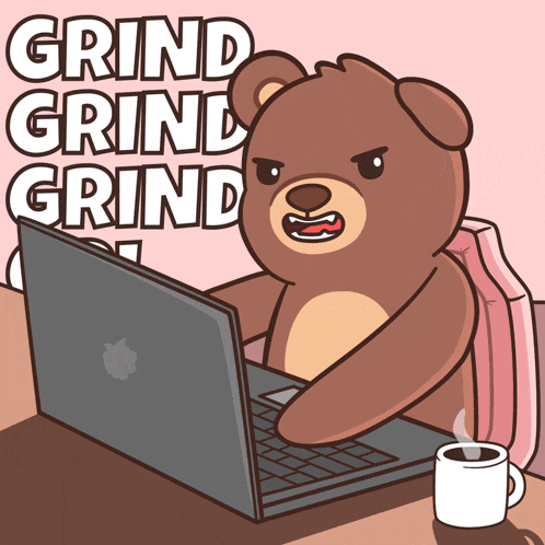 a cartoon of a teddy bear using a laptop and the words grind grind grind