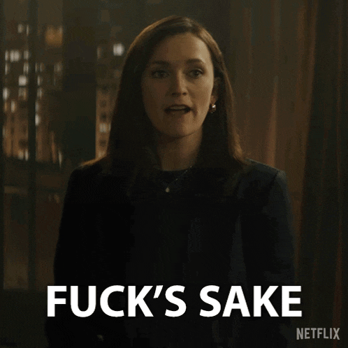 a woman says fuck 's sake in front of a netflix logo