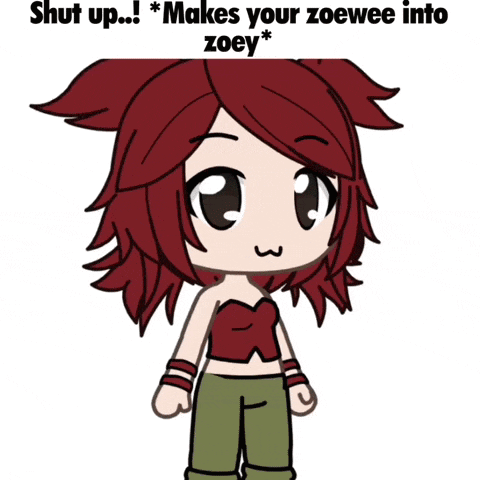 a drawing of a girl with the words " shut up makes your zoewee into zoey "