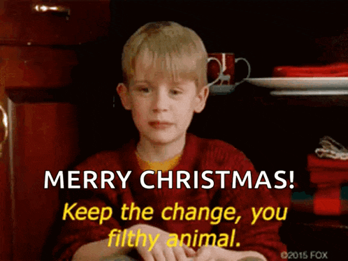a boy in a red sweater says merry christmas and keep the change you filthy animal