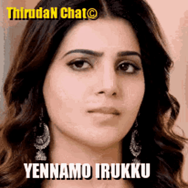 a close up of a woman 's face with the words yennamo irukku on the bottom