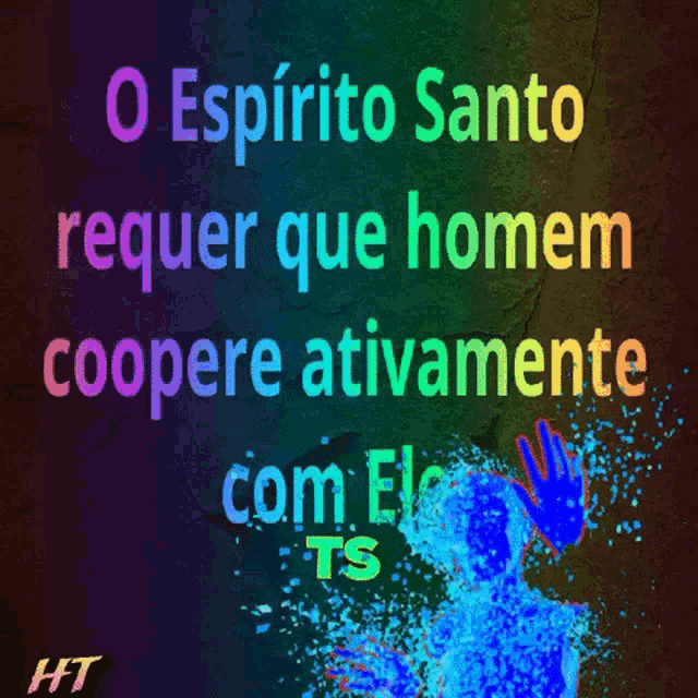 a rainbow colored sign that says o espirito santo requer que homem cooperare ativemente com ele ts