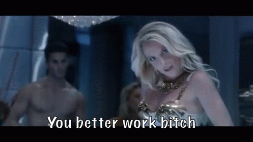 Work Bitch GIF - Work Britney Spears Bitch GIFs