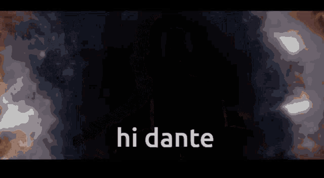 Hi Dante Dante GIF - Hi Dante Dante Hello Dante GIFs