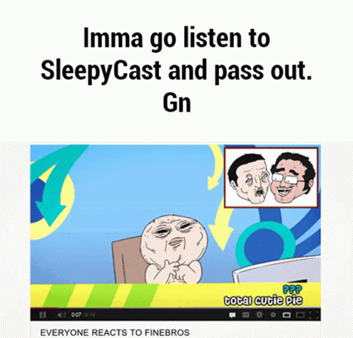 Sleepycast Sleepycabin GIF - Sleepycast Sleepycabin Imma Go Listen To Sleepycast And Pass Out GIFs
