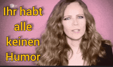 a woman says ihr habt alle keinen humor in a pink background