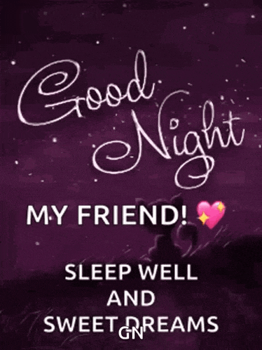 a purple poster with the words good night my friend sleep well and sweet dreams
