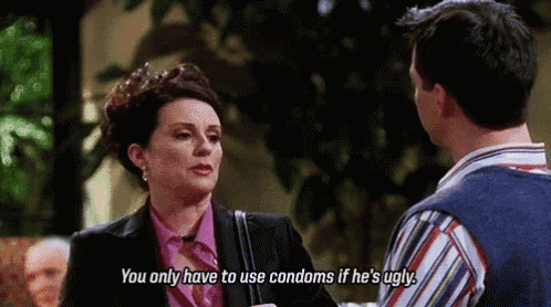 a man and a woman are talking and the woman is saying you only have to use condoms if he 's ugly