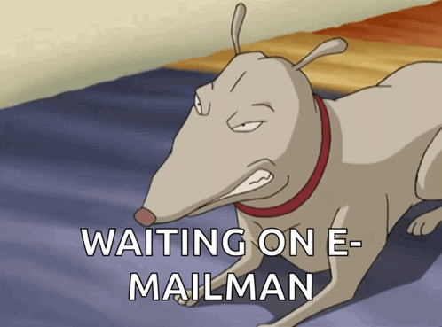 a cartoon dog with the words waiting on e-mailman