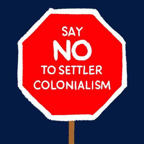Say No To Settler Colonialism Stop GIF - Say No To Settler Colonialism Stop Settler Colonialism GIFs