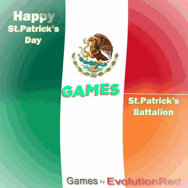 a mexican flag with the words happy st.patrick 's day games st.patrick 's battalion on it