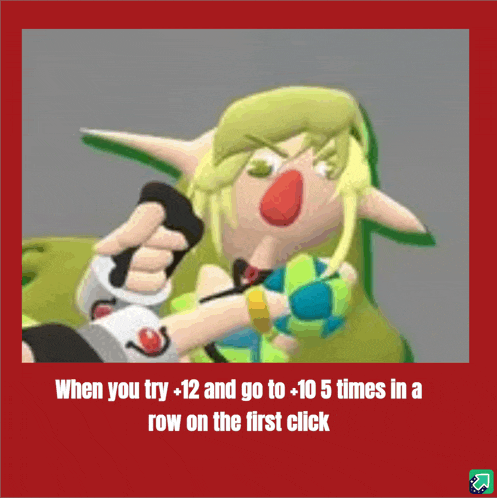 a picture of a cartoon character with the words " when you try +12 and go to +10 times in a row on the first click "
