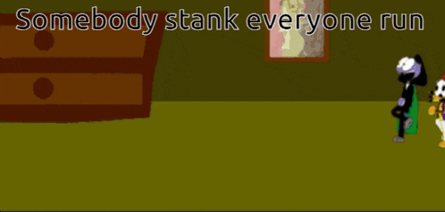 a group of cartoon characters with the words somebody stank everyone run written above them