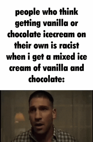 a man in a plaid shirt says people who think getting vanilla or chocolate ice cream on their own is racist