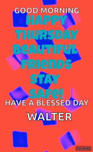 a poster that says " good morning happy thursday beautiful friends stay safe "