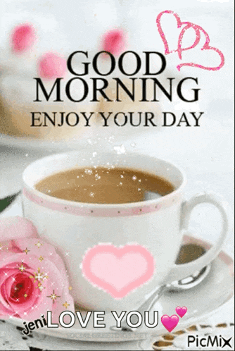 a picture of a cup of coffee with the words good morning enjoy your day written on it
