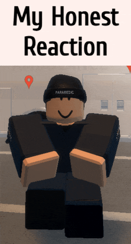 a roblox character wearing a paramedic hat is standing in front of a sign that says my honest reaction