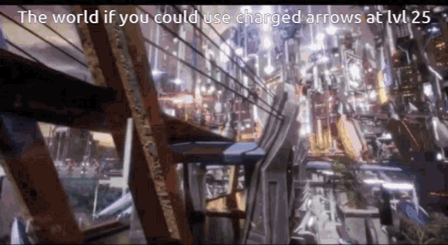 the world if you could use charged arrows at lv.25