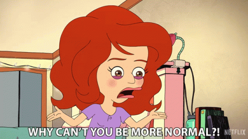 Why Cant You Be More Normal Act Normal GIF - Why Cant You Be More Normal Act Normal Weird GIFs