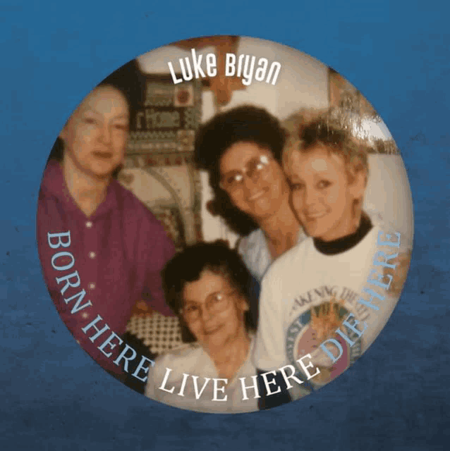 a button that says " born here live here die here " on it