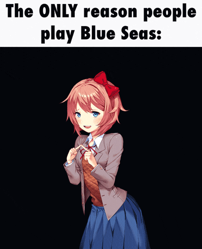 the only reason people play blue seas is because of a girl with a big butt
