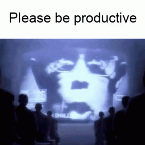 Please Be Productive GIF - Please Be Productive GIFs