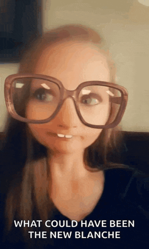 a woman wearing glasses with the words what could have been the new blanche on the bottom